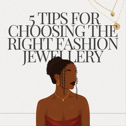 5 Tips For Choosing The Right Fashion Jewellery